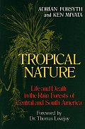 Tropical Nature Life & Death in the Rain Forests of Central & South America