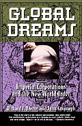 Global Dreams Imperial Corporations & the New World Order