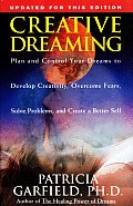 Creative Dreaming Plan & Control Your Dreams to Develop Creativity Overcome Fears Solve Proble