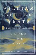 Under The Moon The Unpublished Early