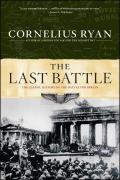 Last Battle The Classic History of the Battle for Berlin