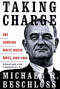 Taking Charge The Johnson White House Ta