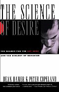 Science of Desire The Search for the Gay Gene & the Biology of Behavior