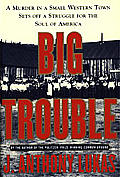 Big Trouble A Murder In A Small Western A Murder in a Small Western Town Sets Off a Struggle for the Soul of America
