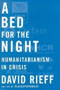 Bed For The Night Humanitarianism In Cri
