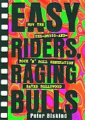 Easy Riders Raging Bulls How The Sex Drugs & Rock N Roll Generation Saved Hollywood