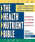 Health Nutrient Bible The Complete Encyclopedia of Food as Medicine