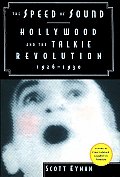 Speed of Sound Hollywood & the Talkie Revolution 1926 1930