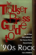 Trouser Press Guide To 90s Rock 5th Edition