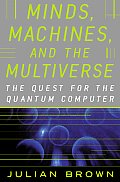 Minds Machines & The Multiverse