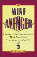 Wine Avenger An Insiders Guide To Wine & Food