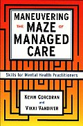 Maneuvering The Maze Of Managed Care