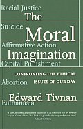 The Moral Imagination: Confronting the Ethical Issues of Our Day