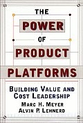 Power of Product Platforms Building Value & Cost Leadership