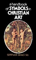 Handbook Of Symbols In Christian Art