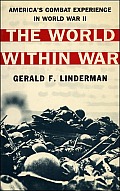 World Within War Americas Combat Experience in World War II
