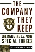 Company They Keep Life Inside the US Army Special Forces
