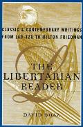 Libertarian Reader Classic & Contemporary Writings