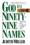 God Has Ninety Nine Names A Reporters Journey Through a Militant Middle East