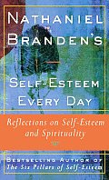Nathaniel Brandens Self-Esteem Every Day: Reflections on Self-Esteem and Spirituality