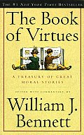 Book of Virtues A Treasury of Great Moral Stories