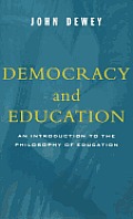 Democracy & Education An Introduction to the Philosophy of Education