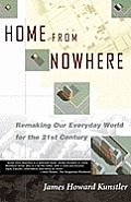 Home from Nowhere Remaking Our Everyday World for the 21st Century