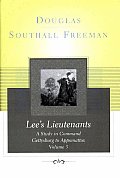 Lees Lieutenants Volume 3 A Study in Command Gettysburg to Appomattox