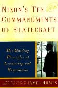Nixons Ten Commandments Of Statecraft