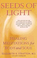 Seeds of Light: Healing Meditations for Body and Soul