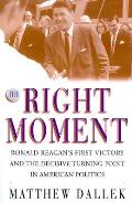 Right Moment Ronald Reagans First Victor