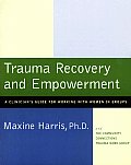 Trauma Recovery & Empowerment A Clinicians Guide for Working with Women in Groups