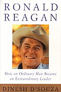 Ronald Reagan How An Ordinary Man Became
