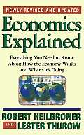 Economics Explained Everything You Need to Know about How the Economy Works & Where Its Going