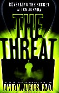 The Threat: Revealing the Secret Alien Agenda