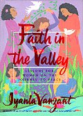 Faith in the Valley Lessons for Women on the Journey to Peace
