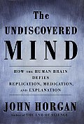 Undiscovered Mind How The Human Brain