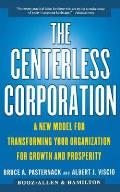 The Centerless Corporation: A New Model for Transforming Your Organization for Growth and Prosperity