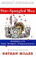 Star-Spangled Men: America's Ten Worst Presidents