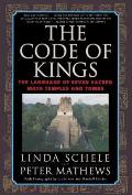 Code of Kings The Language of Seven Sacred Maya Temples & Tombs