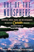 Out of the Noosphere: Adventure, Sports, Travel, and the Environment: The Best of Outside Magazine