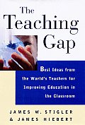 Teaching Gap Best Ideas from the Worlds Teachers for Improving Education in the Classroom
