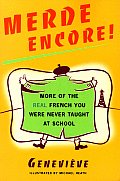 Merde Encore More of the Real French You Were Never Taught at School