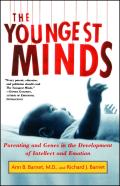 The Youngest Minds: Parenting and Genetic Inheritance in the Development of Intellect and Emotion