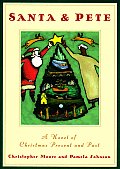 Santa & Pete A Novel Of Christmas