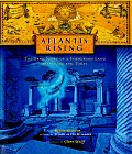 Atlantis Rising The True Story of a Submerged Land Yesterday & Today