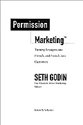 Permission Marketing Turning Strangers Into Friends & Friends Into Customers
