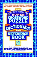 Simon & Schuster Super Crossword Puzzle Dictionary and Reference Book