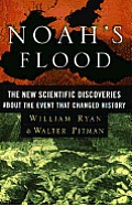 Noahs Flood The New Scientific Discoveries about the Event That Changed History