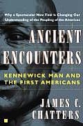 Ancient Encounters Kennewick Man & the First Americans
